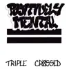 Triple Crossed - Positively Mental - EP